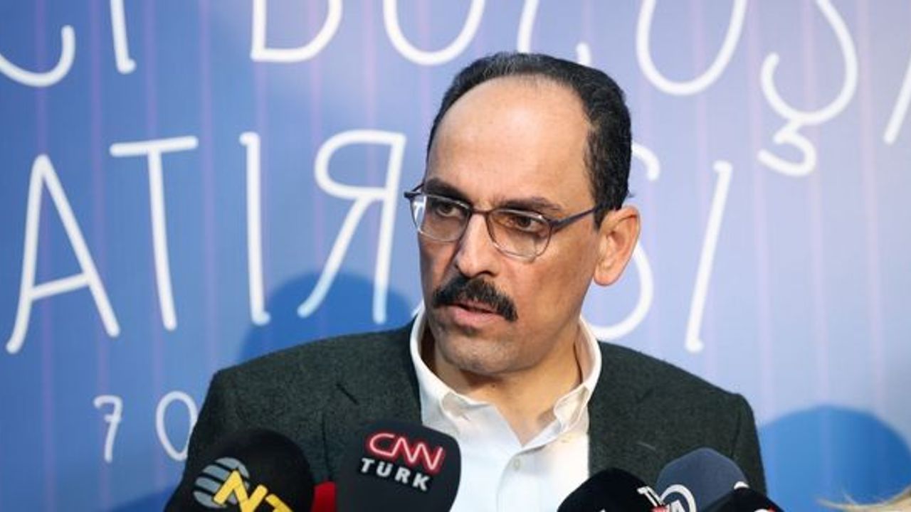 Sözcü Kalın: Bir terör koridoru kurulmasına müsaade etmedik