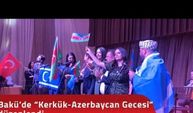 Bakü’de “Kerkük Azerbaycan Gecesi” düzenlendi