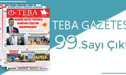 TEBA Gazetesi 99. Sayı Çıktı