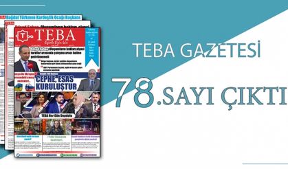 TEBA Gazetesi 78. Sayı Çıktı