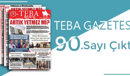 TEBA Gazetesi 90. sayısı çıktı