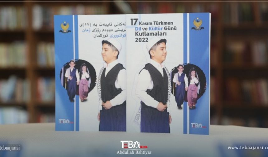 Irak Kürdistan Bölgesi Yönetimi (IKBY) Oluşumlardan Sorumlu Bölge Bakanlığı tarafından hazırlanan “17 Kasım Türkmen Dil ve Kültür Günü Kutlamaları 2022” kitapçığının tanıtımı yapıldı.