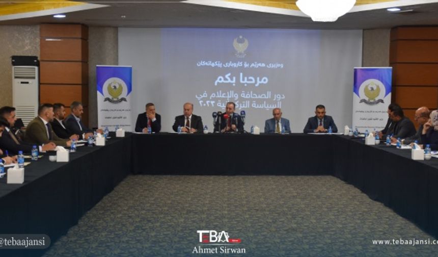 Erbil'de Oluşumlardan Sorumlu Bölge Bakanı Ofisi tarafından "2023 Türkmen Siyasetinde Basın ve Medyanın Rolü Çalıştayı” düzenlendi.