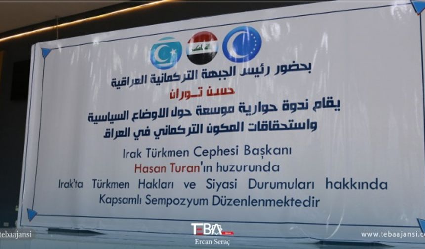 Irak Türkmen Cephesi (ITC) &quot;Irak&#039;ta Türkmen hakları ve siyasi durumları&quot; konulu sempozyum düzenledi.