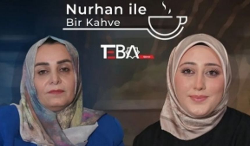 “Nurhan ile Bir Kahve” programının 1. bölümü yayında