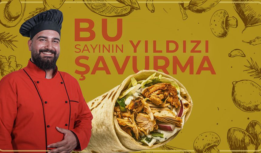 Bu Sayının Yıldızı: Şavurma